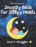Snuggly Beds for Sleepy Heads B0BXNDT7TH Book Cover