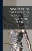 Nine Years of the League of Nations, 1920- 1928 (Ninth Yearbook 1015234321 Book Cover