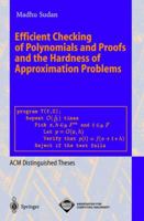 Efficient Checking of Polynomials and Proofs and the Hardness of Approximation Problems (Lecture Notes in Computer Science) 3540606157 Book Cover