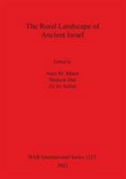 Rural Landscape of Ancient Israel (Bar International Series) 1841714976 Book Cover