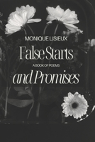 False starts and promises: A book of Poetry B0C125CYHQ Book Cover