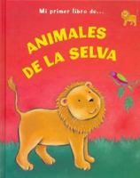 Mi Primer Libro de Animales de La Selva 1405469137 Book Cover