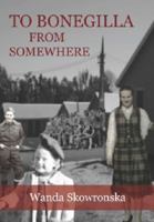 To Bonegilla from Somewhere 1922168734 Book Cover