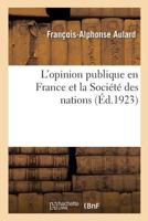 L'opinion publique en France et la Société des nations 2329180926 Book Cover