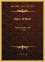 Drums Of Oude: A Drama In One Act 1246705982 Book Cover