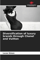 Diversification of luxury brands through Chanel and Vuitton 6206110206 Book Cover