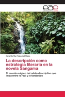 La descripción como estrategia literaria en la novela Sangama: El mundo mágico del relato descriptivo que linda entre lo real y lo fantástico 3659061026 Book Cover