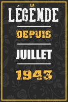 La Légende Depuis JUILLET 1943: cahier / carnet Cadeaux drôles et idées cadeaux drôles POUR 1943 Anniversaire , 110 Pages, 15CMx23CM, Couverture souple,77 Cadeau Anniversaire 77 ans (French Edition) B084Z5BVPX Book Cover