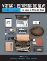 Writing and Reporting the News for the 21st Century: The Speed at Which We Travel 1516526783 Book Cover