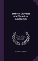 Ecthesis Chronica & Chronicon Athenarum 1359216065 Book Cover