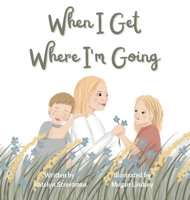 When I Get Where I'm Going B0CG2R6WSL Book Cover