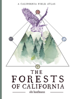 The Forests of California: A California Field Atlas 1597144797 Book Cover