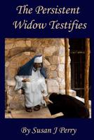 The Persistent Widow Testifies 1720470804 Book Cover