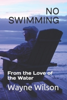 No Swimming: From the Love of the Water B08Y3XRVYP Book Cover