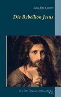 Die Rebellion Jesus (German Edition) 373920186X Book Cover