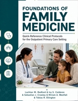 Foundations of Family Medicine: Quick-Reference Clinical Protocols for the Outpatient Primary Care Setting B0HB3MVGYD Book Cover