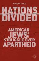 Nations Divided: American Jews and the Struggle Over Apartheid 1137029714 Book Cover