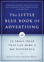 The Little Blue Book of Advertising: 52 Small Ideas That Can Make a Big Difference 1591841240 Book Cover