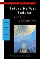 Before He Was Buddha: The Life of Siddhartha 1569751366 Book Cover