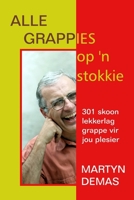 Alle Grappies op 'n Stokkie (Afrikaans Edition) 1920265899 Book Cover