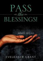 Pass the Blessings! 160957656X Book Cover