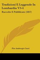 Tradizioni E Leggende In Lombardia V3-4: Raccolte E Pubblicate 1104511118 Book Cover