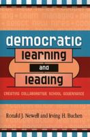 Democratic Learning and Leading: Creating Collaborative School Governance 1578861292 Book Cover