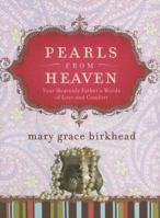 Pearls from Heaven: Your Heavenly Father's Words of Love and Comfort (Heirloom Promises) 1591454948 Book Cover