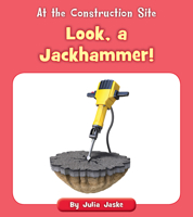 Look, a Jackhammer! 1534188231 Book Cover