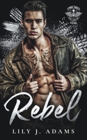 Rebel: Rebel Saints MC Feud (Second Generation MC Romance Trilogy Book 3) B0BSWPQ8R1 Book Cover