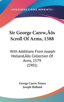 Sir George Carew's Scroll of Arms 1588 1017512744 Book Cover