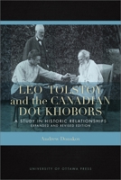 Leo Tolstoy and the Canadian Doukhobors: A Study in Historic Relationships. Expanded and Revised Edition. 077662850X Book Cover