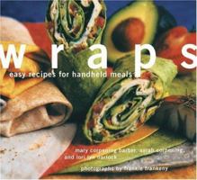 Wraps: Easy Recipes for Handheld Meals 0811818128 Book Cover