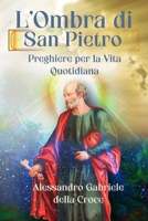 L’Ombra di San Pietro: Preghiere per la Vita Quotidiana (Italian Edition) B0HBXSZ4SB Book Cover