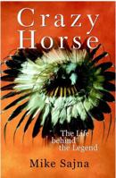 Crazy Horse: The Life Behind the Legend 0785820361 Book Cover