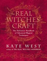 The Real Witches' Craft: Magical Techniques and Guidance for a Full Year of Practising the Craft 0738713740 Book Cover
