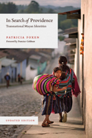 In Search of Providence: Transnational Mayan Identities, Updated Edition 0826501257 Book Cover