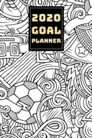 2020 Goal Planner: 2019-2020 Weekly Planner and Organizer Book for Soccer/Football Lovers & Fans 6 x 9 Dated Agenda Blank Graph Paper September 2019 - December 2020 1692514776 Book Cover
