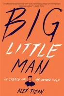 Big Little Man: In Search of My Asian Self 0547450486 Book Cover