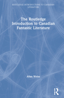 The Routledge Introduction to Canadian Fantastic Literature 0367409445 Book Cover