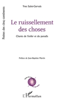Le ruissellement des choses: Chants de l'enfer et du paradis (Poètes Des Cinq Continents) (French Edition) 233661085X Book Cover