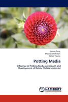Potting Media: Influence of Potting Media on Growth and Development of Dahlia 3846517445 Book Cover