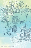 Dot Grid Notebook: Mystical Zen Dotted Journal and Planner with Mandala Elephant, Cute Dot Notebook and Organizer for Unique and Creative Calendars, To-Do Lists, Drawings, Habit, Tasks or Expenses Tra 1702477010 Book Cover