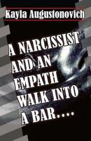 A Narcissist and an Empath Walk into a Bar... . 1980305161 Book Cover