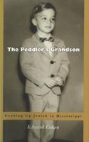 The Peddler's Grandson: Growing Up Jewish in Mississippi 0385335911 Book Cover