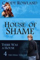 House of Shame 1502482517 Book Cover