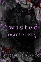 Twisted Heartbreak: A Dark Billionaire Romance B09YMK84WP Book Cover