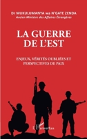 La guerre de l'est: Enjeux, vérités oubliées et perspectives de paix (French Edition) 2343249679 Book Cover