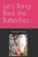 Let's Bring Back the Butterflies 1387221078 Book Cover
