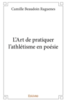 L'Art de pratiquer l'athlétisme en poésie (French Edition) 2414379057 Book Cover
